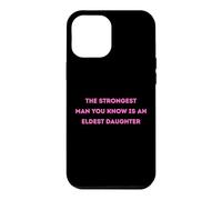 Carcasa para iPhone 12 Pro MAX El Hombre más Fuerte Que conoces es una Hija Mayor