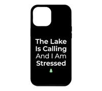 Carcasa para iPhone 12 Pro MAX El Lago está Llamando y Estoy Estresado Pescador de Agua Dulce