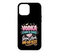 Carcasa para iPhone 12 Pro MAX El Vodka Ahora está a Cargo Buena Suerte y Que Dios los Bendiga