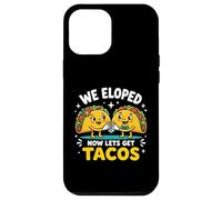Carcasa para iPhone 12 Pro MAX Eloped Now Let's Get Tacos Funny Foodie Wedding Eloper