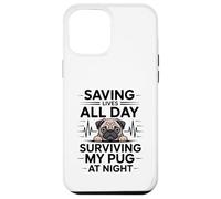 Carcasa para iPhone 12 Pro MAX Enfermera Divertida salvando Vidas Todo el día sobreviviendo a mi Pug por la Noche