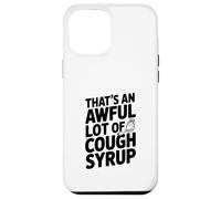 Carcasa para iPhone 12 Pro MAX Eso es una Gran cantidad de Jarabe para la Tos