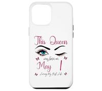 Carcasa para iPhone 12 Pro MAX Esta Reina nació el 1 de Mayo Viviendo mi Mejor Vida Reina