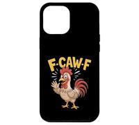 Carcasa para iPhone 12 Pro MAX F-Caw-F Funny Chicken Humor Cita Gritando Gallo Meme Art