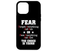 Carcasa para iPhone 12 Pro MAX Fear Forget Everything and Run Or Face Rise Choice Is Yours