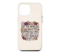 Carcasa para iPhone 12 Pro MAX Feminist Womens Rights The World Born from My Body Oppresses