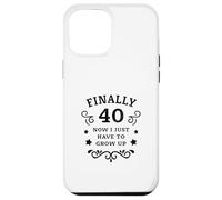 Carcasa para iPhone 12 Pro MAX Finalmente 40 Ahora Solo Tengo Que Crecer 40 cumpleaños