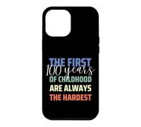 Carcasa para iPhone 12 Pro MAX First 100 Years of Childhood is Hardest Funny 100 Birthday