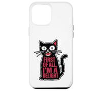 Carcasa para iPhone 12 Pro MAX First of All I'm a Delight Hiss Black Funny Cat Lover Women
