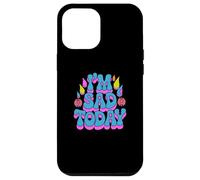 Carcasa para iPhone 12 Pro MAX Fragante y Triste Frase «Estoy Triste Hoy», Texto Divertido para Gente Triste y Divertida