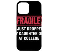 Carcasa para iPhone 12 Pro MAX Fragile I Dropped My Daughter Off At College Padres