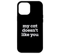 Carcasa para iPhone 12 Pro MAX Fun My Cat Doesn'T Like You Selectively Social Pet Cat