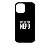 Carcasa para iPhone 12 Pro MAX Fun Not for You Nepo Nepotism Nepo Baby Joke