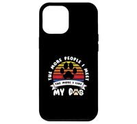 Carcasa para iPhone 12 Pro MAX Funny Dog Cuantas más Personas conozco más me Gusta mi Perro