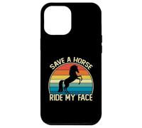 Carcasa para iPhone 12 Pro MAX Funny Horse Riding Adult Joke Save a Horse Ride My Face