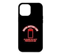Carcasa para iPhone 12 Pro MAX Funny Social Battery Low Please Do Not Perciive Me