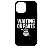 Carcasa para iPhone 12 Pro MAX Funny Waiting On Parts Mecánico Esqueleto Reparación de automóviles