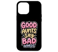 Carcasa para iPhone 12 Pro MAX Good Aunts Say Bad Words