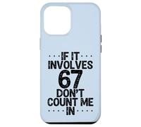Carcasa para iPhone 12 Pro MAX Gracioso Si Implica 67 No Me Cuentes En Seis Siete Meme
