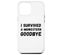 Carcasa para iPhone 12 Pro MAX Gracioso sobreviví a un adiós del Medio Oeste Medio Oeste Diciendo Humor