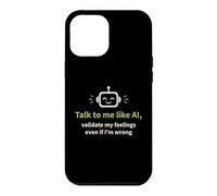Carcasa para iPhone 12 Pro MAX Háblame como IA y Valida mis Sentimientos