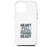 Carcasa para iPhone 12 Pro MAX Heart Full Hands Busy Fishing Ready Angler Cita