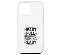 Carcasa para iPhone 12 Pro MAX Heart Full Hands Busy Fishing Ready Angler Cita