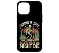 Carcasa para iPhone 12 Pro MAX Hiking Is Just Walking Where You Might Die Naturaleza