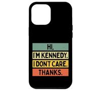 Carcasa para iPhone 12 Pro MAX Hola Soy Kennedy I Don't Care Thanks Funny Sarcasm Nombre Cita