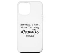 Carcasa para iPhone 12 Pro MAX Honestly I Don't Think I'm Being Dramatic Enough Drama Queen