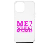 Carcasa para iPhone 12 Pro MAX Humor sarcástico ¿Yo? ¿Extraño? Siempre Sarcasmo