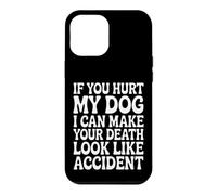 Carcasa para iPhone 12 Pro MAX Hurt My Dog, Death Looks Like Accident
