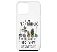 Carcasa para iPhone 12 Pro MAX I Am A Plantaholic On The Road To Recovery Divertido Amante de Las Plantas