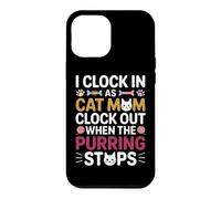Carcasa para iPhone 12 Pro MAX I Clock IN AS Cat MOM Clock out When The PURRING Stops
