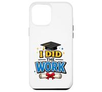 Carcasa para iPhone 12 Pro MAX I Did The Work Graduation Cap Proud Graduate Design tee