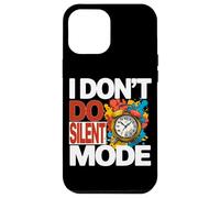 Carcasa para iPhone 12 Pro MAX I Don't DO Silent Mode