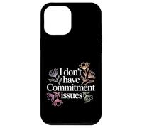 Carcasa para iPhone 12 Pro MAX I Don't Have Commitment Issues Relationship Quotes -