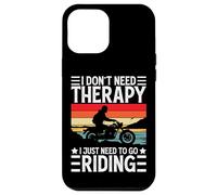 Carcasa para iPhone 12 Pro MAX I Don't Need Therapy I Just Need To Go Riding - Motorcycle