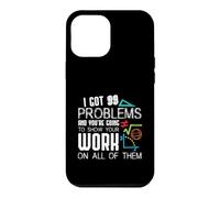 Carcasa para iPhone 12 Pro MAX I Got 99 Problems Show Your Work Funny Tutor - Math Teacher