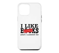 Carcasa para iPhone 12 Pro MAX I Like Banned Books I Cannot Lie I Read Banned Books Lovers