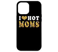 Carcasa para iPhone 12 Pro MAX I Love Hot Moms Funny Sunflower Heart Love For Mom