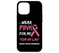 Carcasa para iPhone 12 Pro MAX I Wear Pink For My Mom-In-Law Breast Cancer Awareness