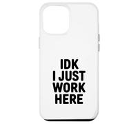 Carcasa para iPhone 12 Pro MAX IDK I Just Work Here Humor de Oficina Divertido