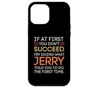 Carcasa para iPhone 12 Pro MAX If At First You Don't Succeed Try Doing What Jerry