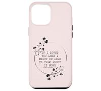 Carcasa para iPhone 12 Pro MAX If I Loved You Less Jane Austen Cita Idea