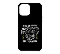 Carcasa para iPhone 12 Pro MAX If You Can Read This My Invisibility Cloak Isn'T Working Fun