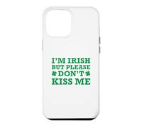 Carcasa para iPhone 12 Pro MAX I'm Irish But Please Don't Kiss Me