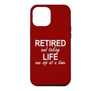 Carcasa para iPhone 12 Pro MAX Im Retired and Taking Life One Sip at a Time Retirement Wine
