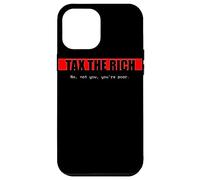 Carcasa para iPhone 12 Pro MAX Impuestos a los Ricos | No, tú no, Eres pobre. | Edgy Political