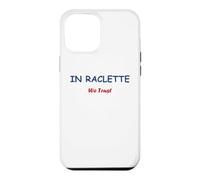 Carcasa para iPhone 12 Pro MAX In Raclette We Trust Fromage Humour Raclette
